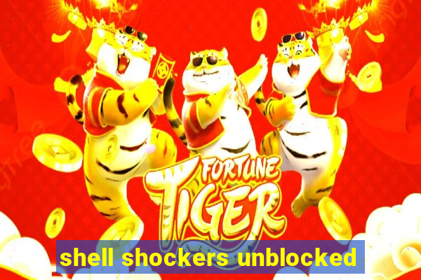 shell shockers unblocked